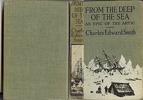 FROM THE DEEP OF THE SEA; Being the Diary of the Late Charles Edward Smith.Surgeon of the Whale-Ship Diana of Hull.